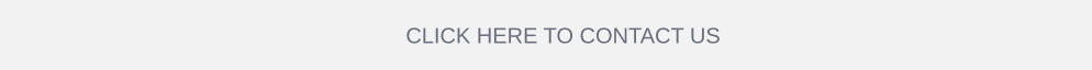 CLICK HERE TO CONTACT US